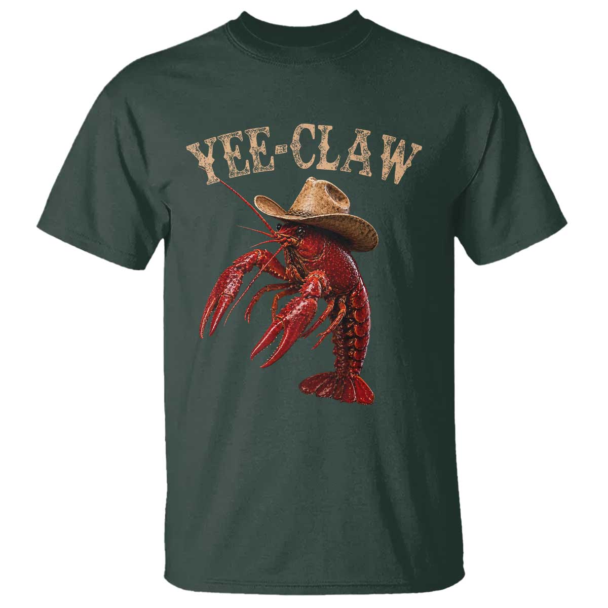 Funny Cowboy Crawfish T Shirt Yee Claw Funny Crawfish Cajun Seafood Festival TS10 Dark Forest Green Print Your Wear