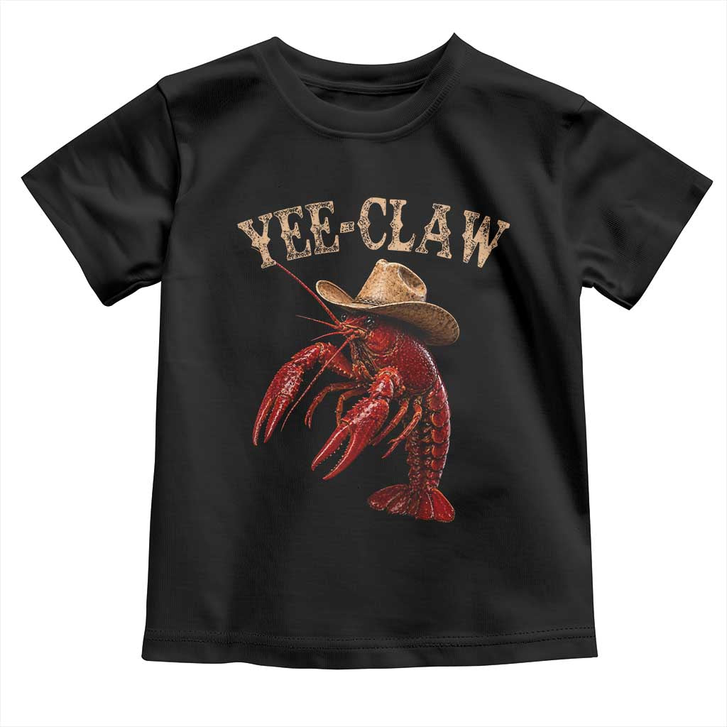 Funny Cowboy Crawfish Toddler T Shirt Yee Claw Funny Crawfish Cajun Seafood Festival TS10 Black Print Your Wear
