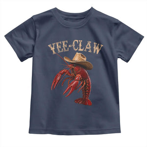 Funny Cowboy Crawfish Toddler T Shirt Yee Claw Funny Crawfish Cajun Seafood Festival TS10 Navy Print Your Wear