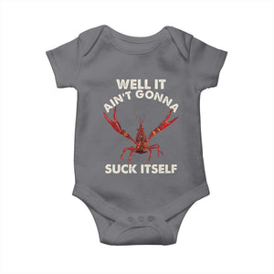 Funny Cajun Crawfish Baby Onesie It Aint Gonna Suck Itself Lobster Crawfish Boil TS10 Charcoal Print Your Wear