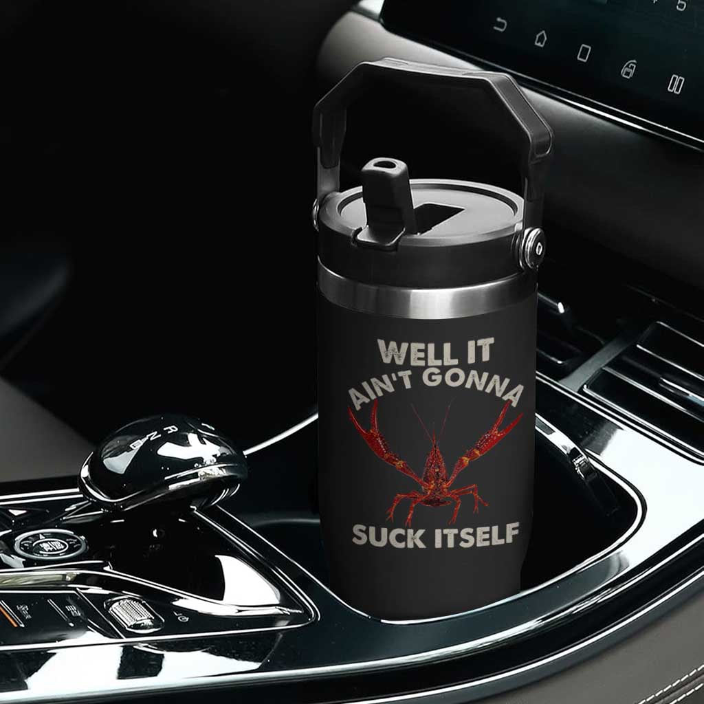 Funny Cajun Crawfish Flip Straw Tumbler It Aint Gonna Suck Itself Lobster Crawfish Boil TS10 Print Your Wear