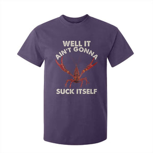 Funny Cajun Crawfish T Shirt For Kid It Aint Gonna Suck Itself Lobster Crawfish Boil TS10 Purple Print Your Wear