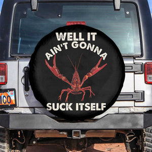 Funny Cajun Crawfish Spare Tire Cover It Aint Gonna Suck Itself Lobster Crawfish Boil TS10 No hole Black Print Your Wear