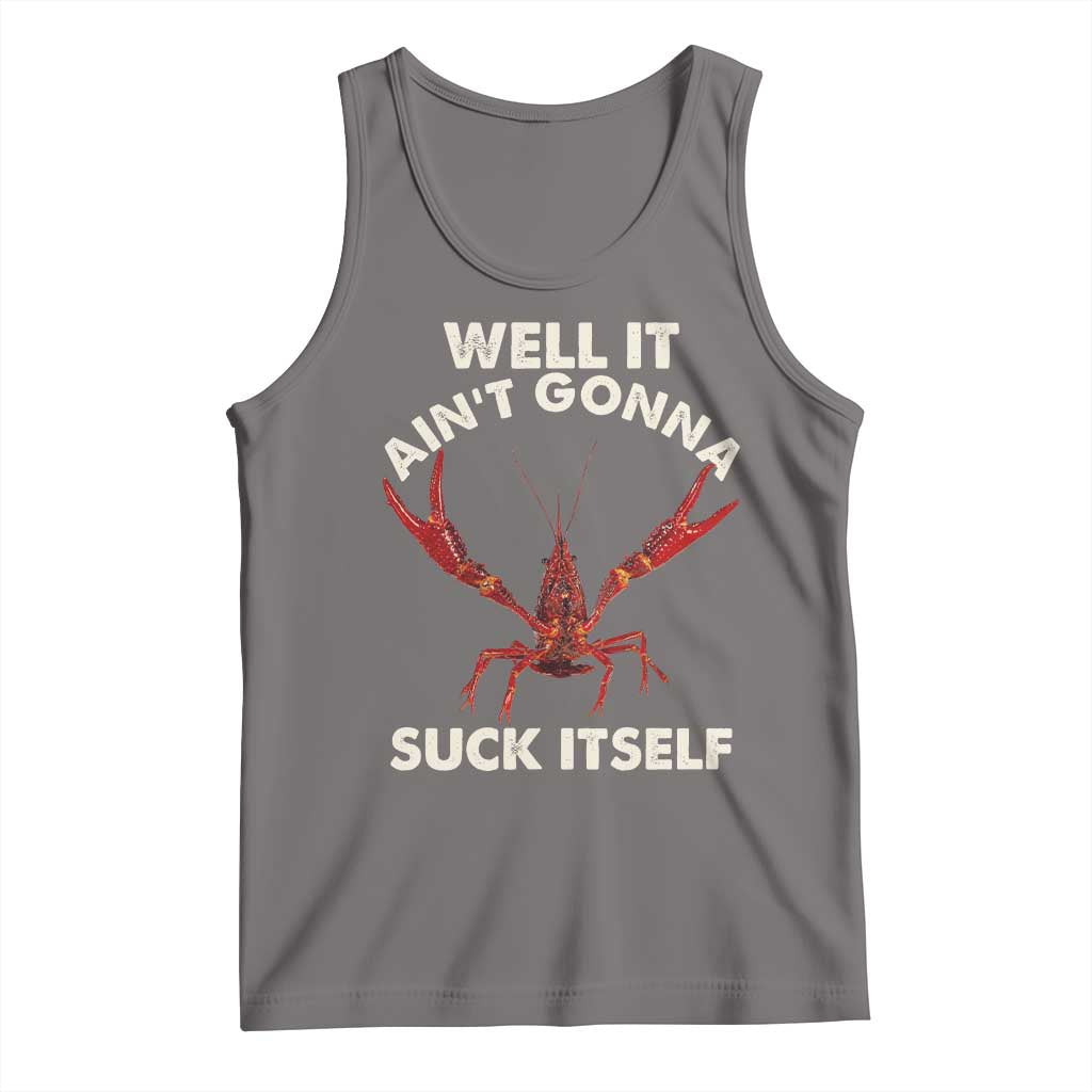 Funny Cajun Crawfish Tank Top It Aint Gonna Suck Itself Lobster Crawfish Boil TS10 Deep Heather Print Your Wear