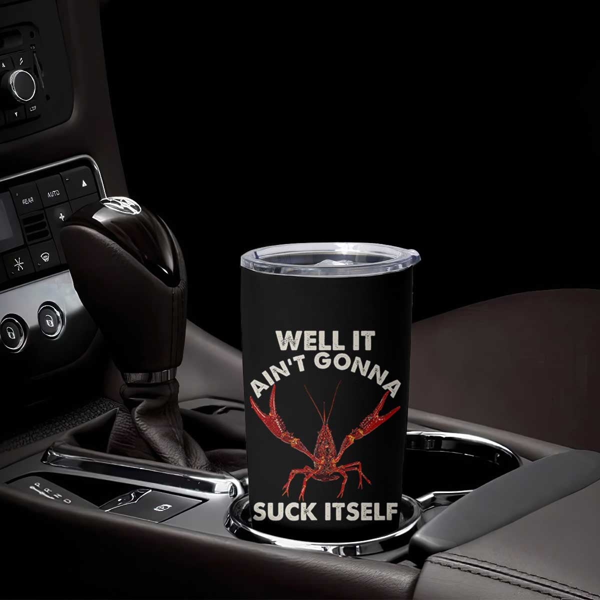 Funny Cajun Crawfish Tumbler Cup It Aint Gonna Suck Itself Lobster Crawfish Boil TS10 Print Your Wear