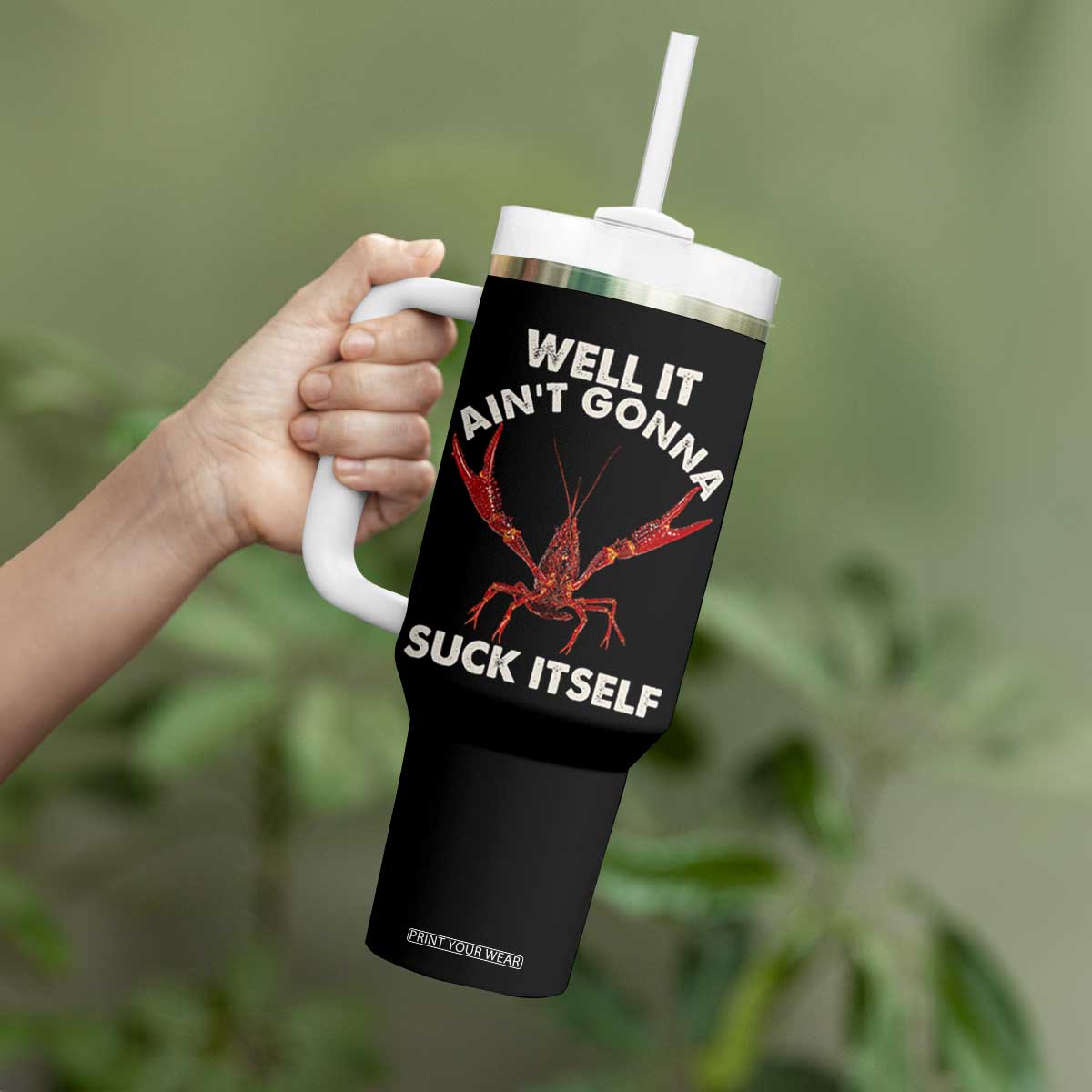 Funny Cajun Crawfish Tumbler With Handle It Aint Gonna Suck Itself Lobster Crawfish Boil TS10 Print Your Wear