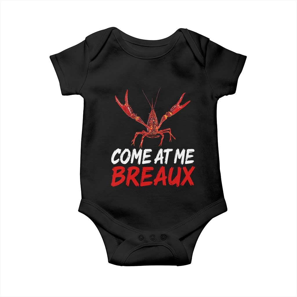 Funny Crawfish Baby Onesie Come At Me Breaux Cajun Seafood Festival TS10 Black Print Your Wear