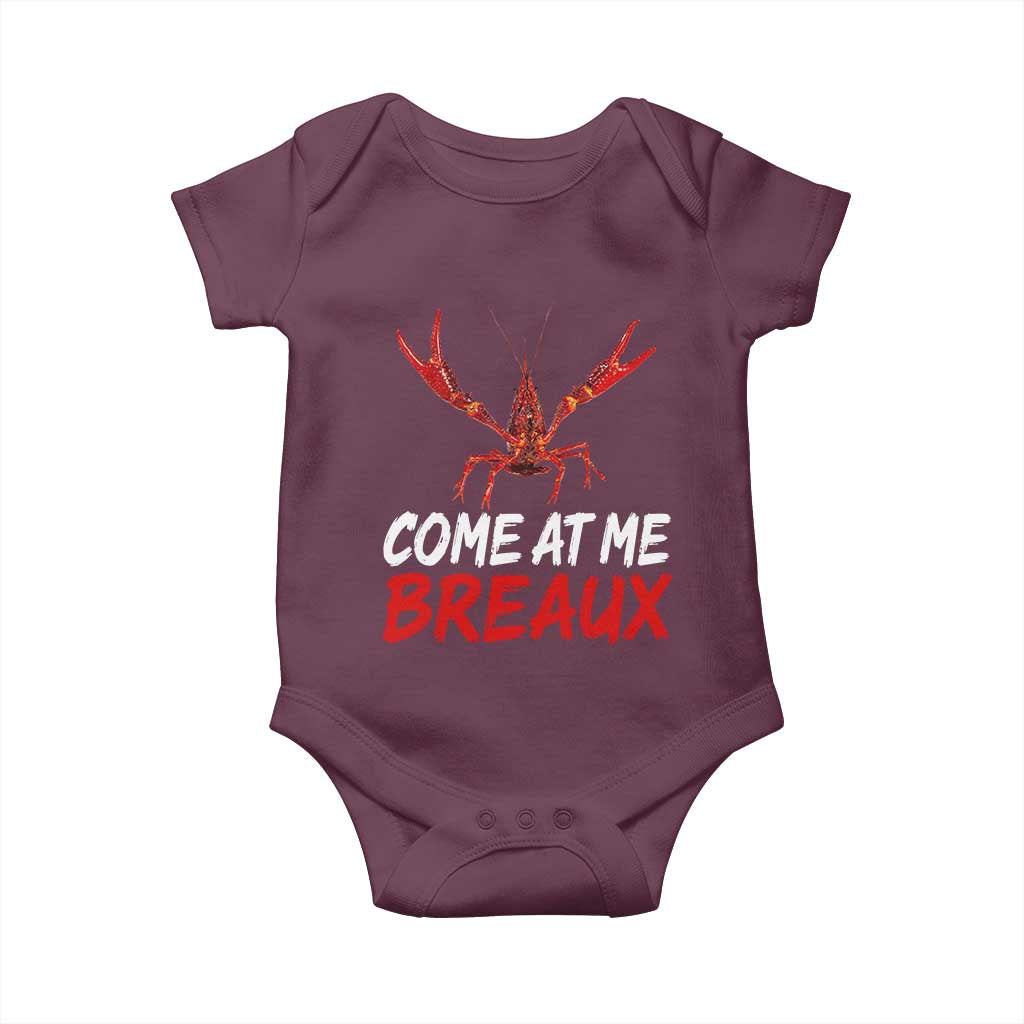 Funny Crawfish Baby Onesie Come At Me Breaux Cajun Seafood Festival TS10 Maroon Print Your Wear