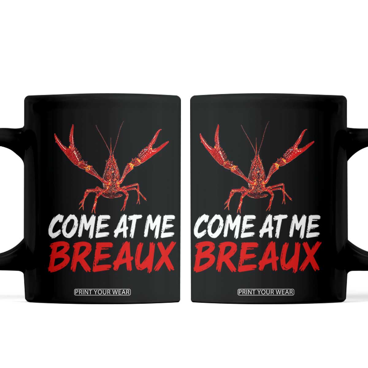 Funny Crawfish Coffee Mug Come At Me Breaux Cajun Seafood Festival TS10 Black Print Your Wear