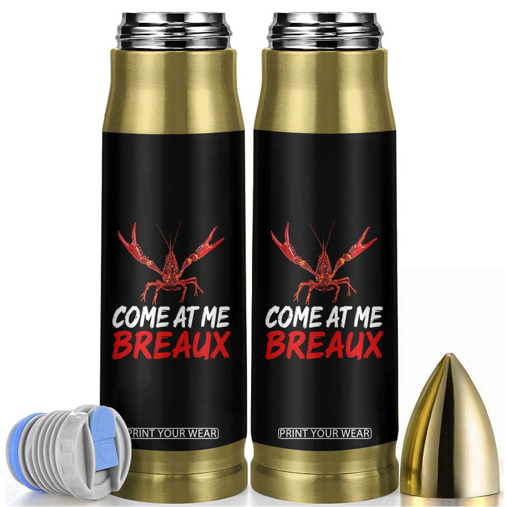 Funny Crawfish Bullet Tumbler Come At Me Breaux Cajun Seafood Festival TS10 Black Print Your Wear
