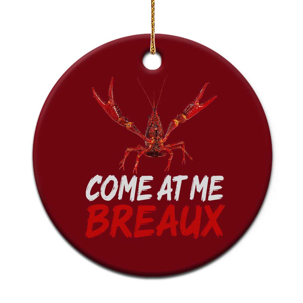 Funny Crawfish Ceramic Ornament Come At Me Breaux Cajun Seafood Festival TS10 1pc Red Print Your Wear
