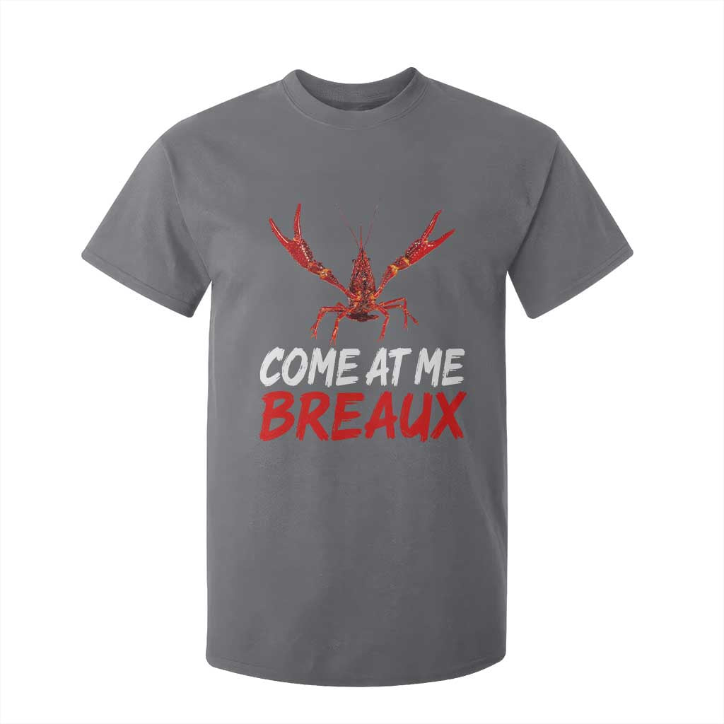 Funny Crawfish T Shirt For Kid Come At Me Breaux Cajun Seafood Festival TS10 Charcoal Print Your Wear