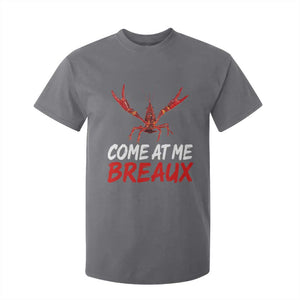 Funny Crawfish T Shirt For Kid Come At Me Breaux Cajun Seafood Festival TS10 Charcoal Print Your Wear