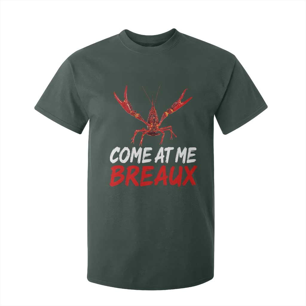 Funny Crawfish T Shirt For Kid Come At Me Breaux Cajun Seafood Festival TS10 Dark Forest Green Print Your Wear