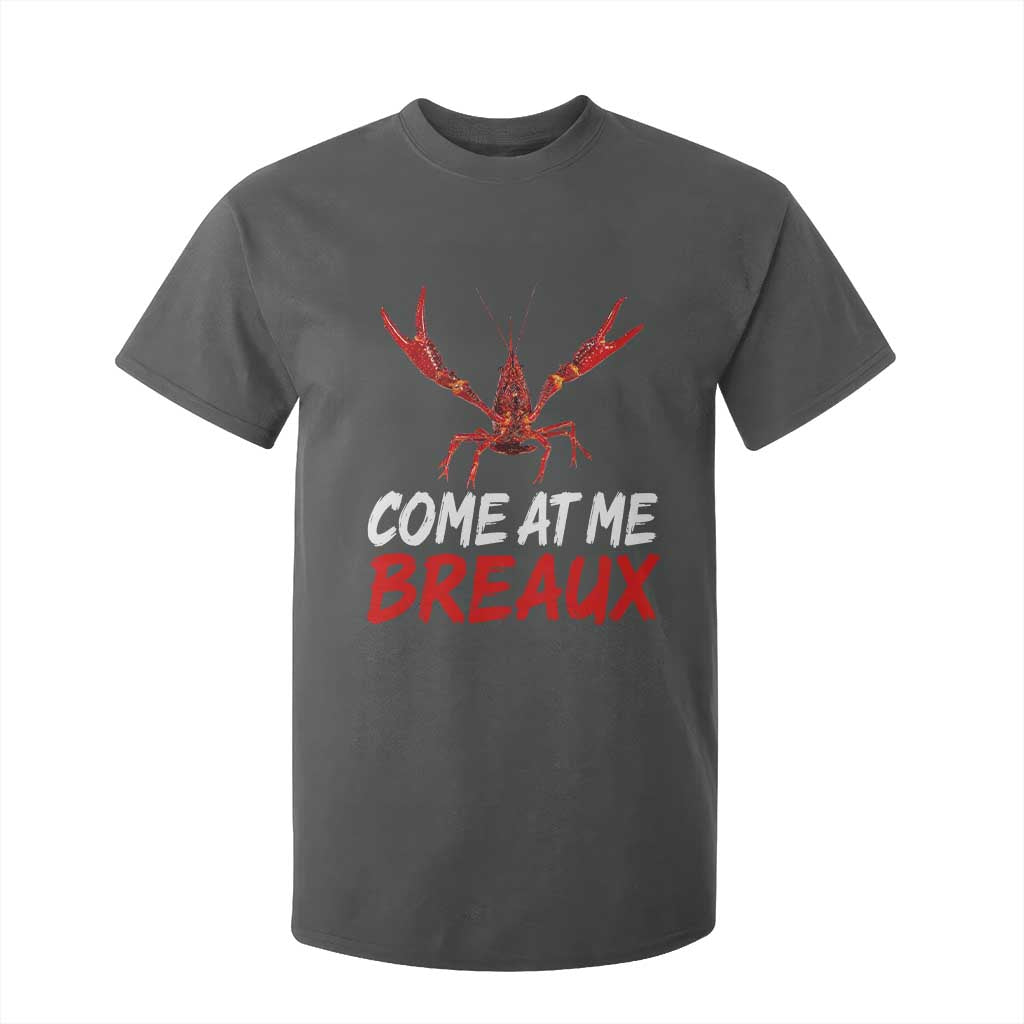 Funny Crawfish T Shirt For Kid Come At Me Breaux Cajun Seafood Festival TS10 Dark Heather Print Your Wear