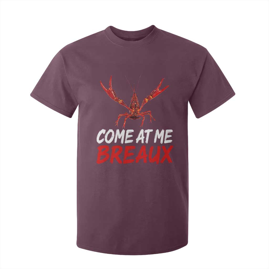Funny Crawfish T Shirt For Kid Come At Me Breaux Cajun Seafood Festival TS10 Maroon Print Your Wear