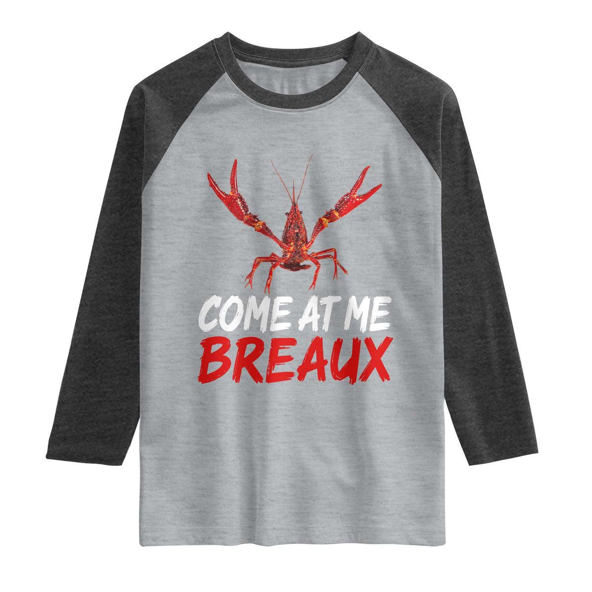 Funny Crawfish Raglan Shirt Come At Me Breaux Cajun Seafood Festival TS10 Heather Gray Heather Charcoal Print Your Wear