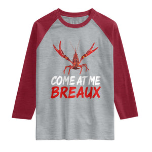 Funny Crawfish Raglan Shirt Come At Me Breaux Cajun Seafood Festival TS10 Heather Gray Heather Red Print Your Wear