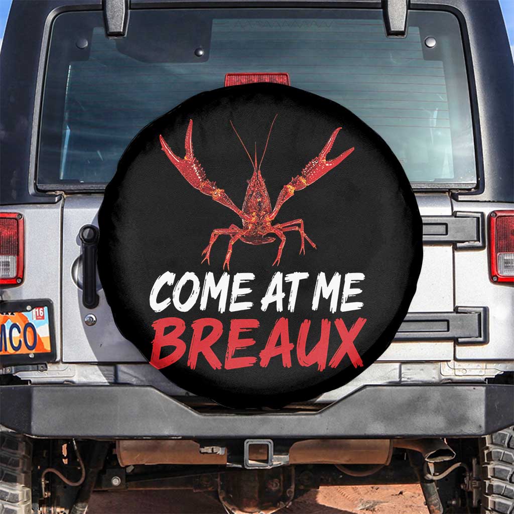 Funny Crawfish Spare Tire Cover Come At Me Breaux Cajun Seafood Festival TS10 No hole Black Print Your Wear