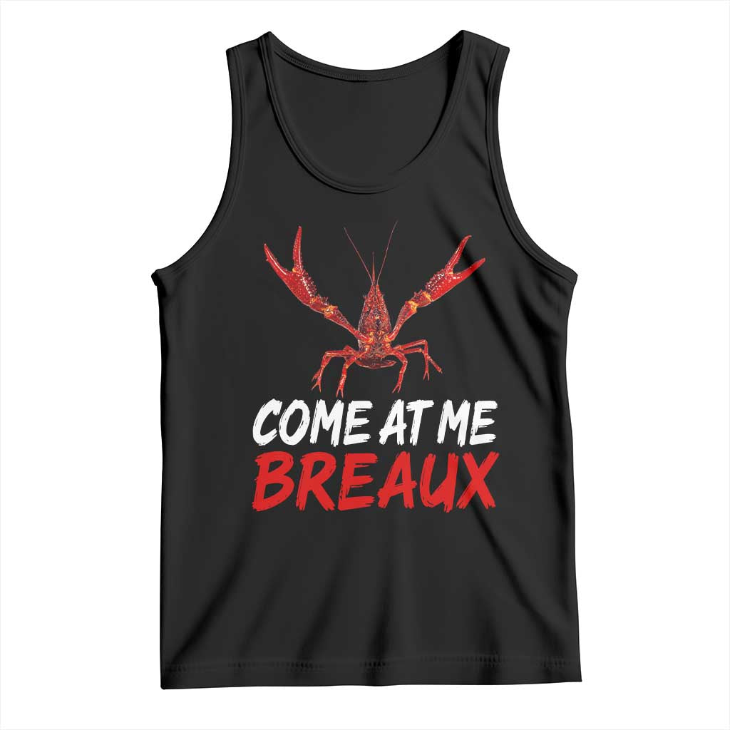 Funny Crawfish Tank Top Come At Me Breaux Cajun Seafood Festival TS10 Black Print Your Wear