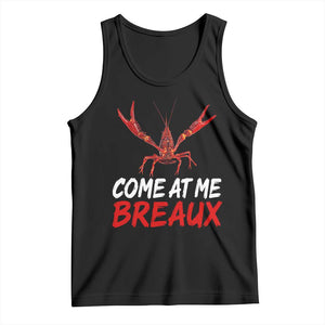 Funny Crawfish Tank Top Come At Me Breaux Cajun Seafood Festival TS10 Black Print Your Wear