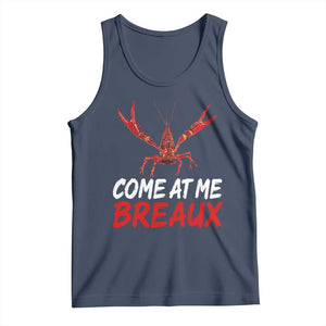 Funny Crawfish Tank Top Come At Me Breaux Cajun Seafood Festival TS10 Navy Print Your Wear