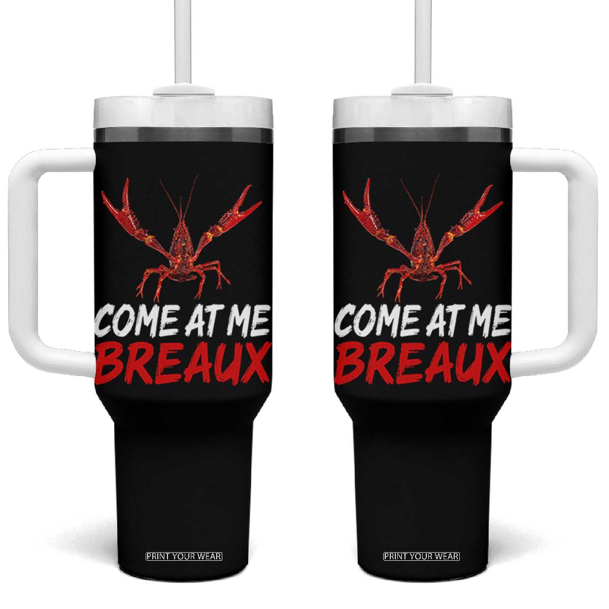 Funny Crawfish Tumbler With Handle Come At Me Breaux Cajun Seafood Festival TS10 One Size: 40 oz Black Print Your Wear