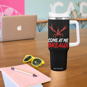 Funny Crawfish Tumbler With Handle Come At Me Breaux Cajun Seafood Festival TS10 Print Your Wear