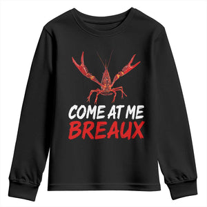 Funny Crawfish Youth Sweatshirt Come At Me Breaux Cajun Seafood Festival TS10 Black Print Your Wear