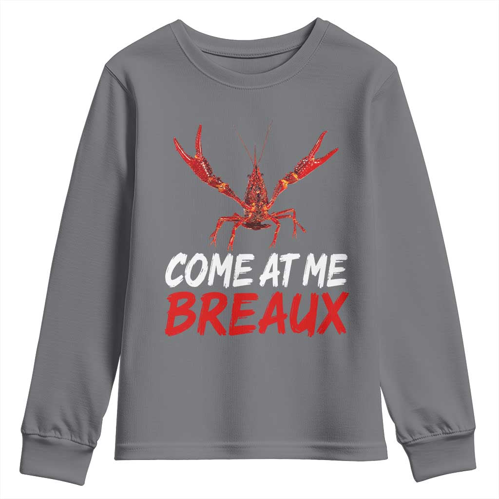 Funny Crawfish Youth Sweatshirt Come At Me Breaux Cajun Seafood Festival TS10 Charcoal Print Your Wear
