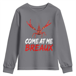 Funny Crawfish Youth Sweatshirt Come At Me Breaux Cajun Seafood Festival TS10 Charcoal Print Your Wear