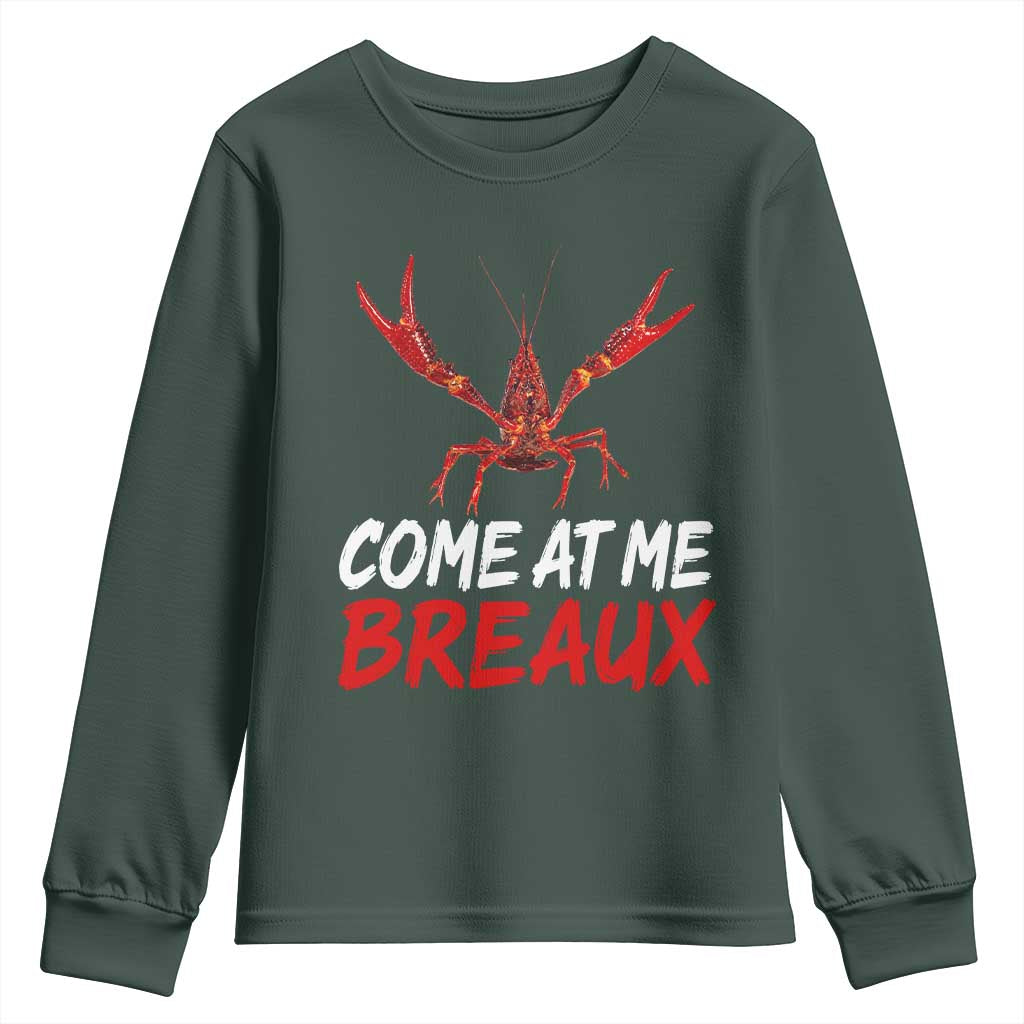 Funny Crawfish Youth Sweatshirt Come At Me Breaux Cajun Seafood Festival TS10 Dark Forest Green Print Your Wear