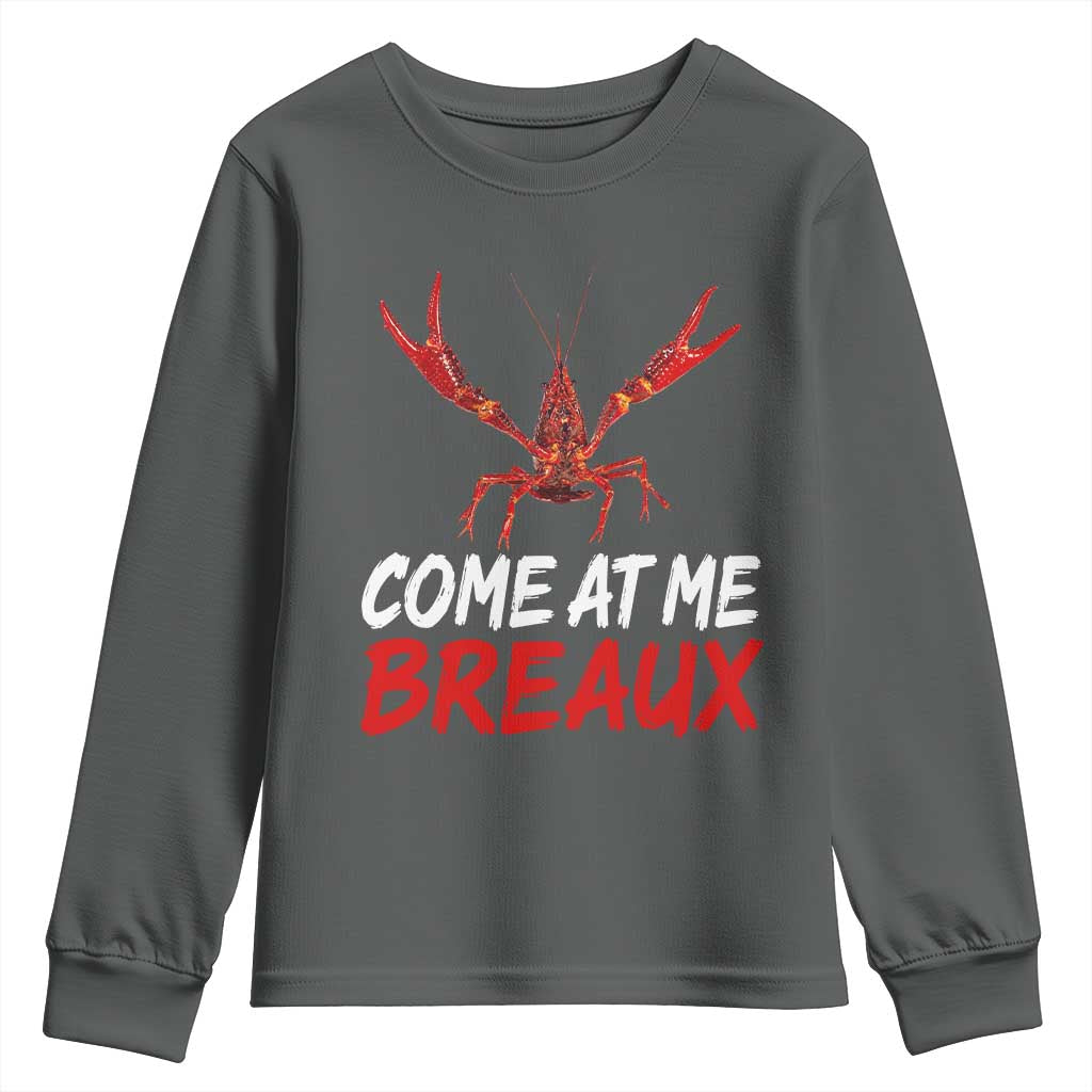 Funny Crawfish Youth Sweatshirt Come At Me Breaux Cajun Seafood Festival TS10 Dark Heather Print Your Wear