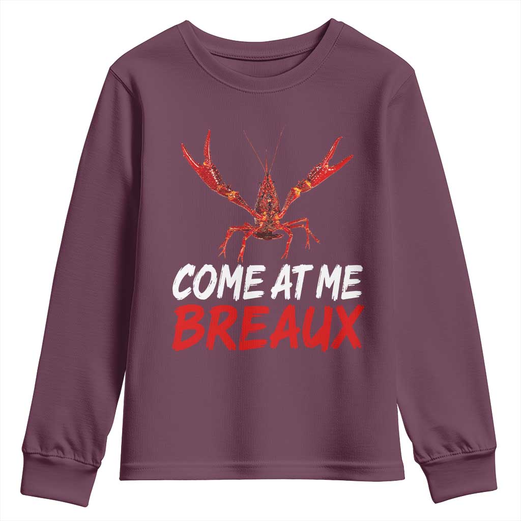 Funny Crawfish Youth Sweatshirt Come At Me Breaux Cajun Seafood Festival TS10 Maroon Print Your Wear