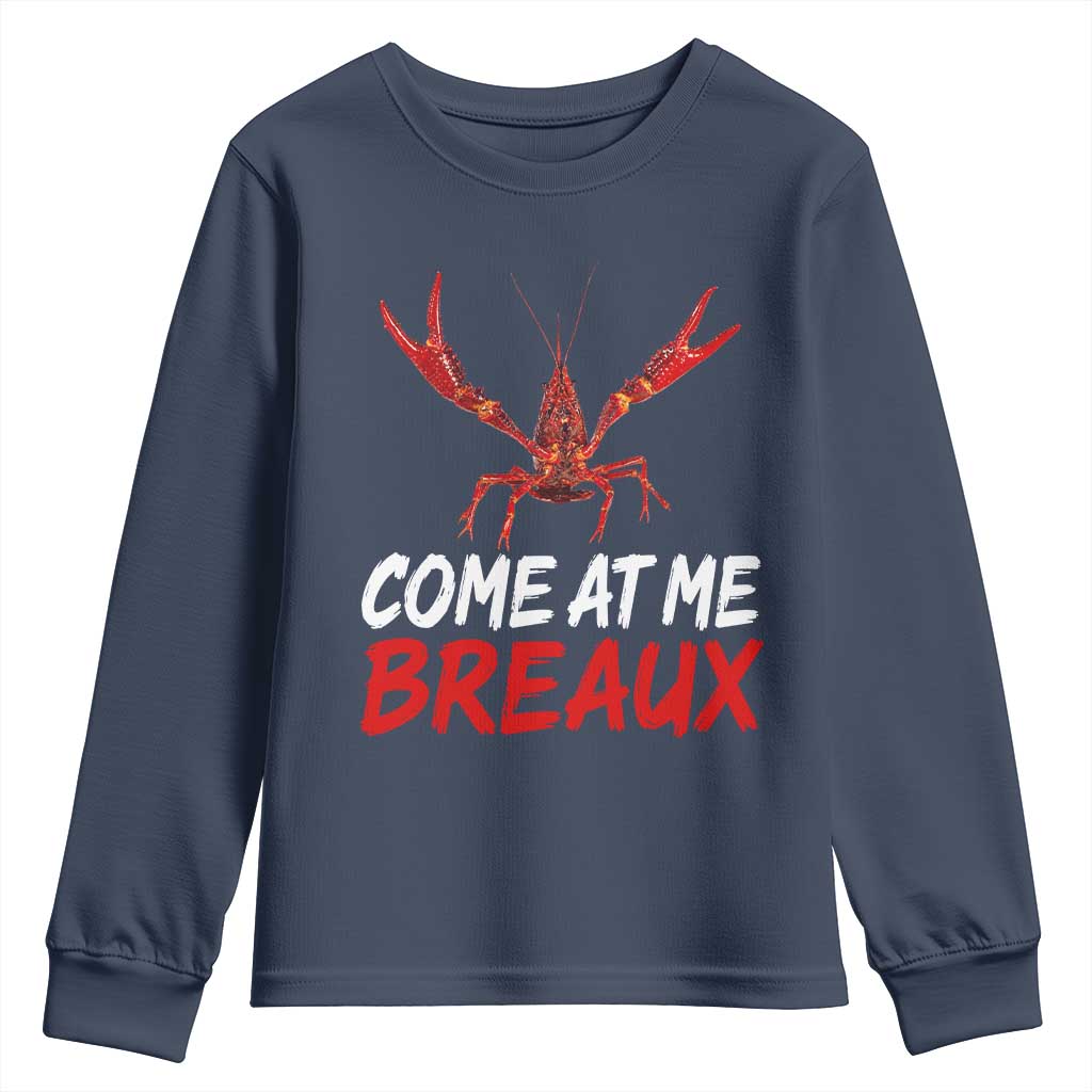 Funny Crawfish Youth Sweatshirt Come At Me Breaux Cajun Seafood Festival TS10 Navy Print Your Wear