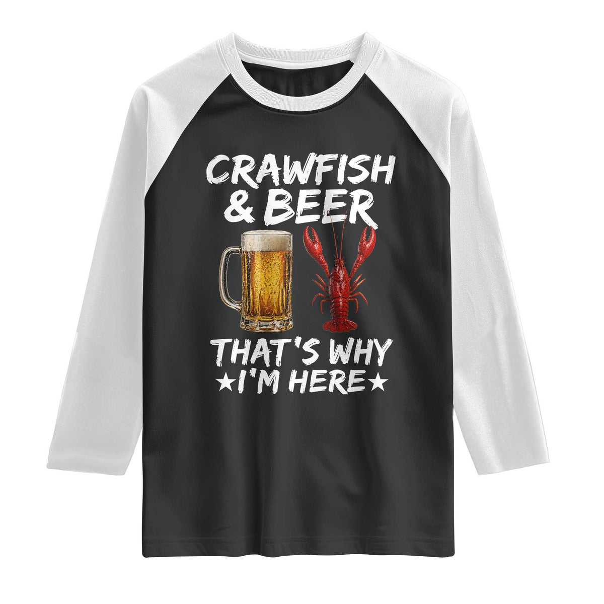 Crawfish Beer Lovers Raglan Shirt Funny Crawfish Cajun Seafood Festival Daddy Crawfish TS10 Black White Print Your Wear