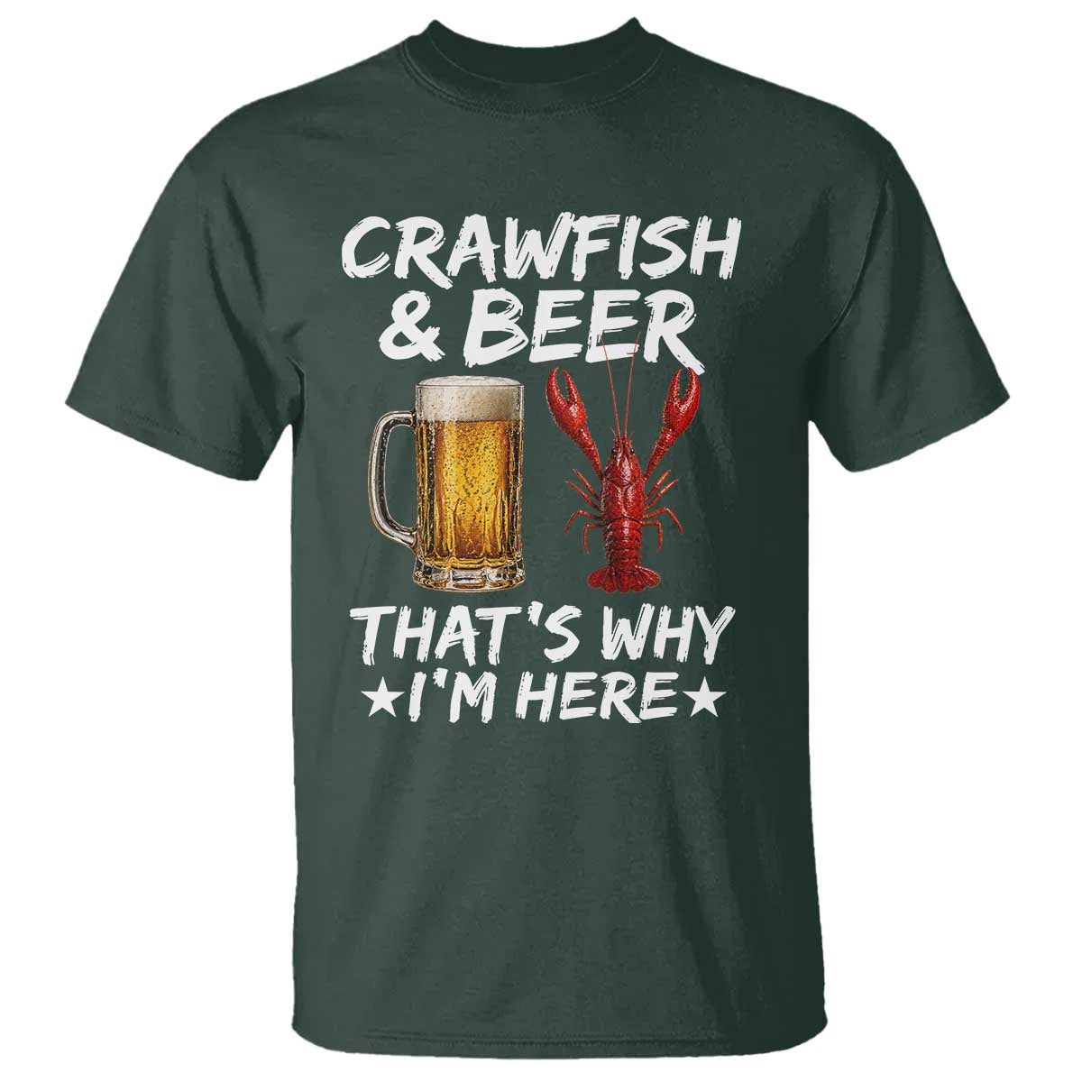 Crawfish Beer Lovers T Shirt Funny Crawfish Cajun Seafood Festival Daddy Crawfish TS10 Dark Forest Green Print Your Wear
