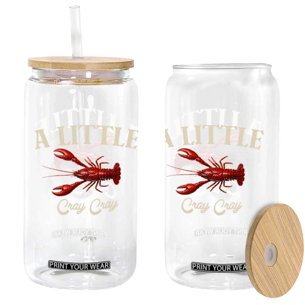 Crawfish Lovers Glass Can A Little Cray Crayfish Boils Cajun Seafood Festival TS10 Print Your Wear