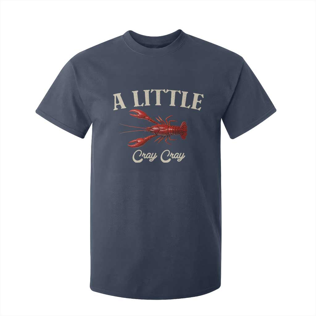 Crawfish Lovers T Shirt For Kid A Little Cray Crayfish Boils Cajun Seafood Festival TS10 Navy Print Your Wear