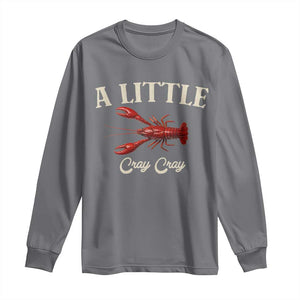 Crawfish Lovers Long Sleeve Shirt A Little Cray Crayfish Boils Cajun Seafood Festival TS10 Charcoal Print Your Wear