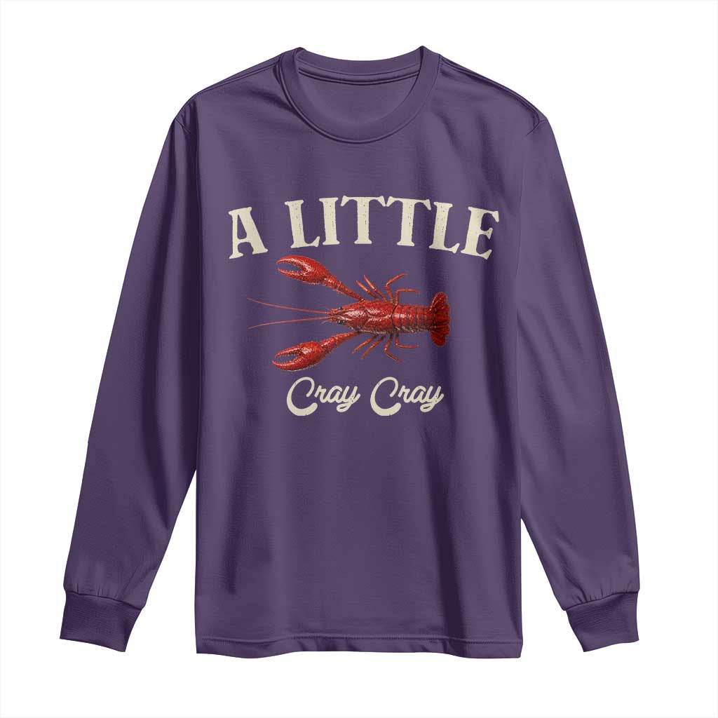 Crawfish Lovers Long Sleeve Shirt A Little Cray Crayfish Boils Cajun Seafood Festival TS10 Purple Print Your Wear
