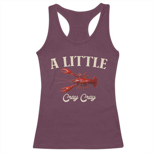 Crawfish Lovers Racerback Tank Top A Little Cray Crayfish Boils Cajun Seafood Festival TS10 Maroon Print Your Wear