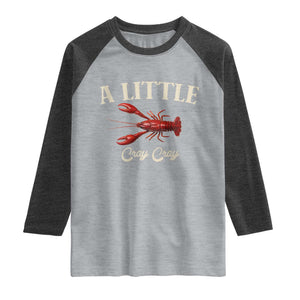 Crawfish Lovers Raglan Shirt A Little Cray Crayfish Boils Cajun Seafood Festival TS10 Heather Gray Heather Charcoal Print Your Wear