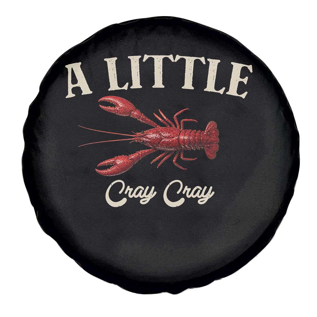 Crawfish Lovers Spare Tire Cover A Little Cray Crayfish Boils Cajun Seafood Festival TS10 Print Your Wear