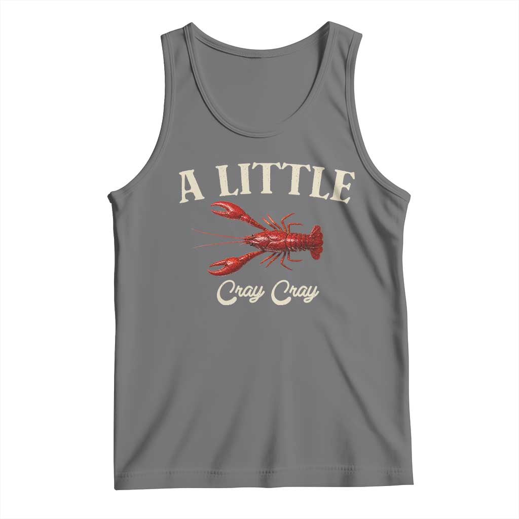 Crawfish Lovers Tank Top A Little Cray Crayfish Boils Cajun Seafood Festival TS10 Black Heather Print Your Wear