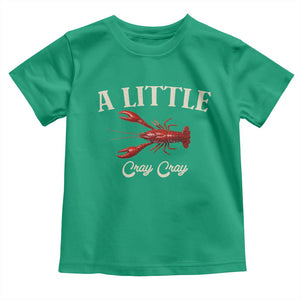 Crawfish Lovers Toddler T Shirt A Little Cray Crayfish Boils Cajun Seafood Festival TS10 Irish Green Print Your Wear