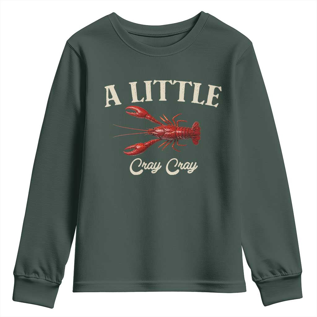 Crawfish Lovers Youth Sweatshirt A Little Cray Crayfish Boils Cajun Seafood Festival TS10 Dark Forest Green Print Your Wear