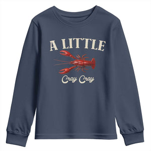 Crawfish Lovers Youth Sweatshirt A Little Cray Crayfish Boils Cajun Seafood Festival TS10 Navy Print Your Wear