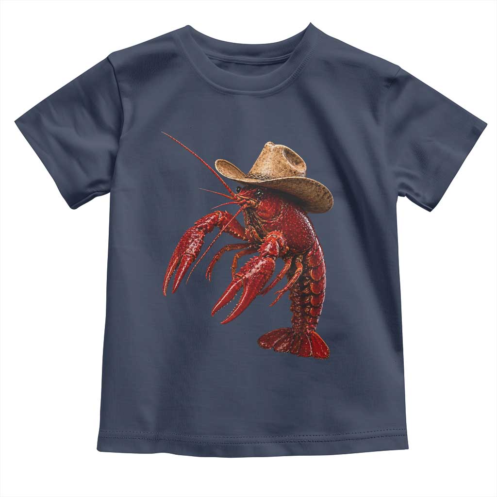 Cowboy Crawfish Toddler T Shirt Yeeclaw Western Country Seafood Lobster Cajun Lovers TS10 Navy Print Your Wear