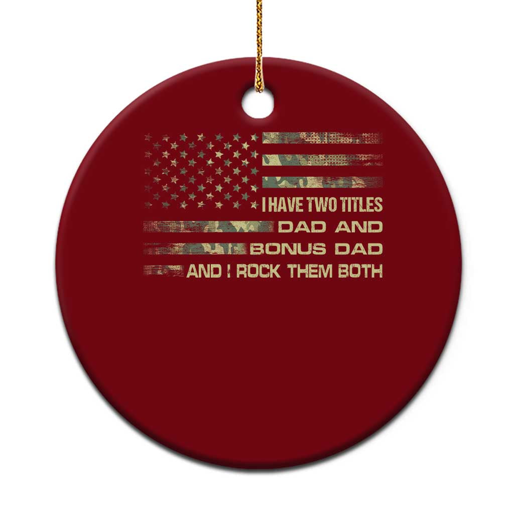 Funny Bonus Dad Ceramic Ornament Step Dad Camo American Flag Fathers Day TS10 1pc Red Print Your Wear